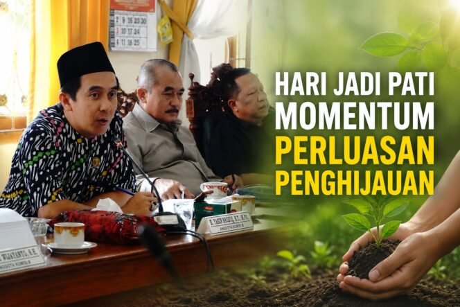 
					Hari Jadi Pati ke-703 Didorong Jadi Momentum Perluasan Penghijauan